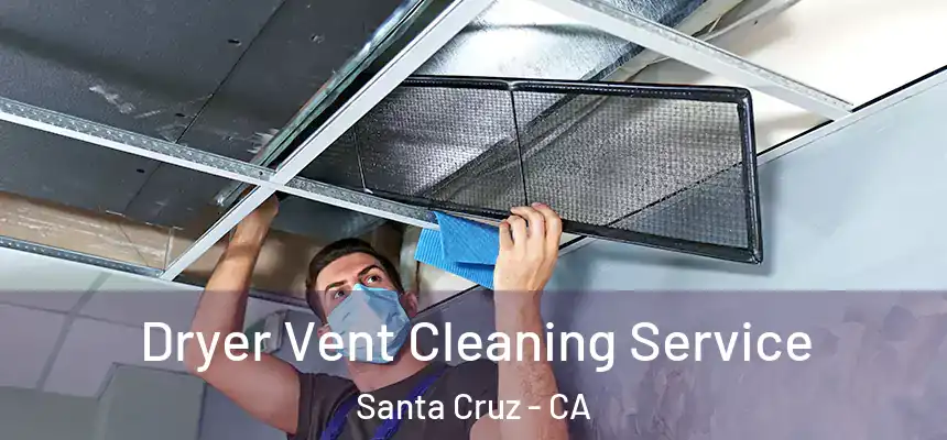  Dryer Vent Cleaning Service Santa Cruz - CA