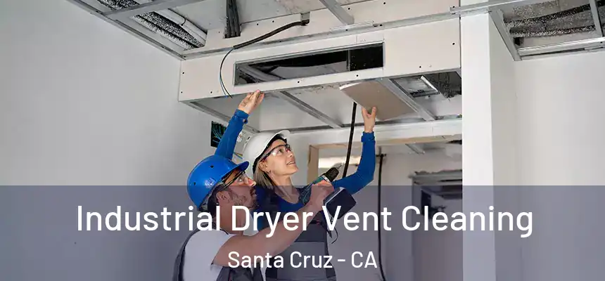  Industrial Dryer Vent Cleaning Santa Cruz - CA